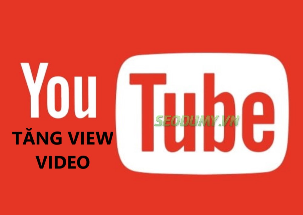 Dịch vụ tăng view video Youtube giá rẻ chất lượng cao