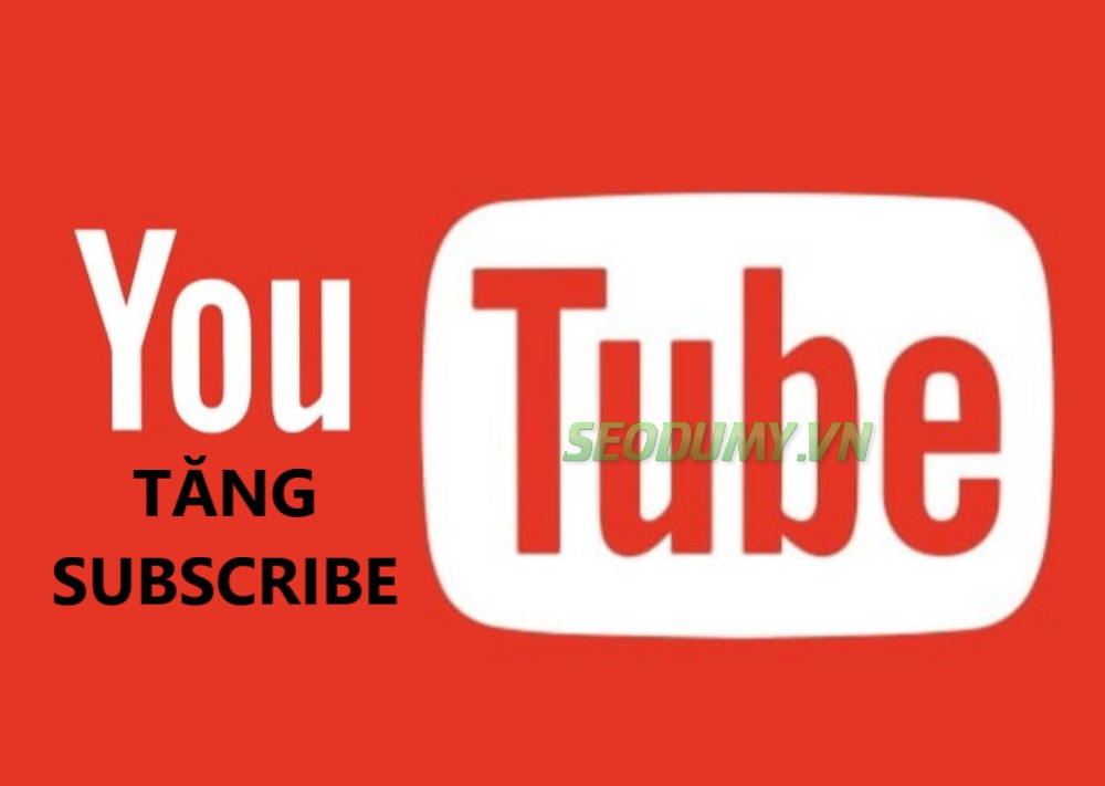 Dịch vụ tăng subscribe kênh youtube giá rẻ chất lượng cao